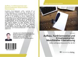 Aufbau, Funktionsweise und Einsatzszenarien Maschineller Übersetzung di Xuanying Li edito da AV Akademikerverlag