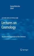 Lectures On Cosmology edito da Springer-verlag Berlin And Heidelberg Gmbh & Co. Kg