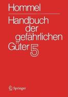 Handbuch Der Gefahrlichen Guter. Band 5: Merkblatter 1613-2071 edito da Springer Berlin Heidelberg