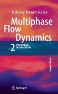 Multiphase Flow Dynamics 2 di Nikolay Ivanov Kolev edito da Springer-Verlag GmbH