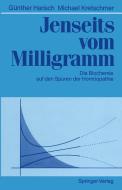 Jenseits vom Milligramm di Günther Harisch, Michael Kretschmer edito da Springer Berlin Heidelberg