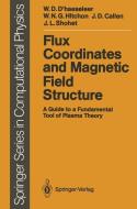 Flux Coordinates and Magnetic Field Structure di James D. Callen, William D. D'Haeseleer, William N. G. Hitchon, J. Leon Shohet edito da Springer Berlin Heidelberg