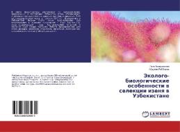 Jekologo-biologicheskie osobennosti w selekcii izenq w Uzbekistane di Lola Ahmadaliewa, Abdullo Rabbimow edito da LAP Lambert Academic Publishing
