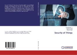 Security of Things di Celestine Iwendi, Kennedy Offor, Bikram Ballav edito da LAP Lambert Academic Publishing