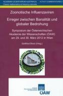 Zoonotische Influenzaviren. Erreger Zwischen Banalitat Und Globaler Bedrohung: Symposium Der Osterreichischen Akademie Der Wissenschaften (Oaw) Am 29. edito da Austrian Academy of Sciences Press