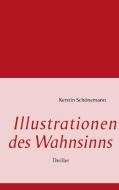Illustrationen des Wahnsinns di Kerstin Schönemann edito da Books on Demand