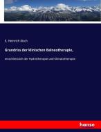 Grundriss der klinischen Balneotherapie, di E. Heinrich Kisch edito da hansebooks