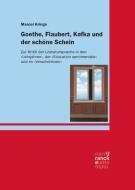 Goethe, Flaubert, Kafka und der schöne Schein di Marcel Krings edito da Gunter Narr Verlag