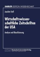 Wirtschaftswissenschaftliche Zeitschriften der USA di Joachim Stoll edito da Deutscher Universitätsverlag
