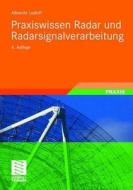 Praxiswissen Radar Und Radarsignalverarbeitung di Albrecht K Ludloff edito da Springer Fachmedien Wiesbaden