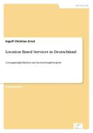 Location Based Services in Deutschland di Ingolf Christian Ernst edito da Diplom.de