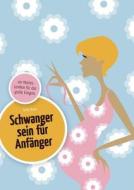 Schwanger sein für Anfänger di Sonja Hauer edito da Books on Demand