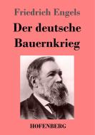 Der deutsche Bauernkrieg di Friedrich Engels edito da Hofenberg
