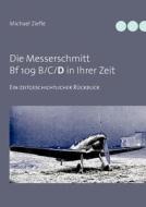 Die Messerschmitt Bf 109b/c/d In Ihrer Zeit di Michael Ziefle edito da Books On Demand