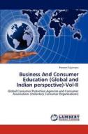 Business And Consumer Education (Global and Indian perspective)-Vol-II di Praveen Sajjanapu edito da LAP Lambert Academic Publishing
