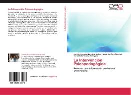 La Intervención Psicopedagógica di Carmen Rosaura Marval de Malavé, María Del Toro Sánchez, Clara Ofelia Suárez Rodriguez edito da EAE