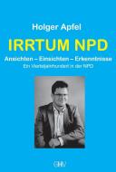 Irrtum NPD - Ansichten - Einsichten - Erkenntnisse di Holger Apfel edito da Hess, Gerhard Verlag