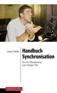 Handbuch Synchronisation di Sabine Pahlke edito da Henschel Verlag