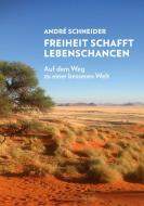 Freiheit schafft Lebenschancen di André Schneider edito da TIMON Verlag
