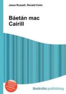 Baetan Mac Cairill edito da Book On Demand Ltd.