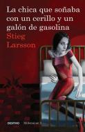 La Chica Que Soaaba Con Un Cerillo Y Un Galon de Gasolina: The Girl Who Played with Fire di Stieg Larsson edito da PLANETA PUB