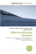 909th Air Refueling Squadron edito da Betascript Publishing