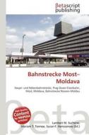 Bahnstrecke Most-Moldava edito da Betascript Publishing