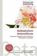 Bulbophyllum Antenniferum edito da Betascript Publishing