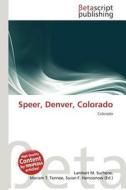 Speer, Denver, Colorado edito da Betascript Publishing