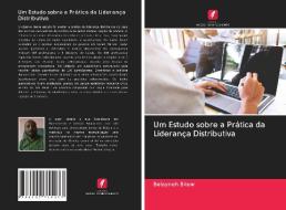Um Estudo sobre a Prática da Liderança Distributiva di Belayneh Bitew edito da Edições Nosso Conhecimento
