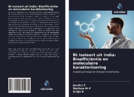 Bt isoleert uit India: Bioefficiëntie en moleculaire karakterisering di Jacob J S, Mathew M P, Girija D edito da Uitgeverij Onze Kennis