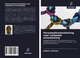 Personeelsontwikkeling voor nationale ontwikkeling di Ernest Ampadu edito da Uitgeverij Onze Kennis