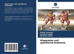 Allgemeine und spezifische Anatomie di Mehdi Tavassoli, Sarehnaz Aghili, Afsaneh Ismaili edito da Verlag Unser Wissen