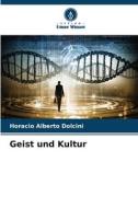 Geist und Kultur di Horacio Alberto Dolcini edito da Verlag Unser Wissen