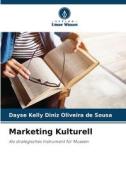 Marketing Kulturell di Dayse Kelly Diniz Oliveira de Sousa edito da Verlag Unser Wissen
