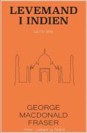 Levemand I Indien di Fraser George Macdonald Fraser edito da Lindhardt Og Ringhof