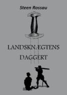 Landsknægtens Daggert di Steen Rossau edito da Books on Demand