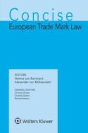 Concise European Trade Mark Law di Verena von Bomhard, Muhlendahl Alexander von edito da WOLTERS KLUWER LAW & BUSINESS