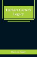 Herbert Carter's Legacy di Horatio Alger edito da Alpha Editions