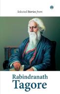 Selected Stories from Tagore di Rabindranath Tagore edito da Insight Publica