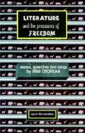 Literature and the Pressures of Freedom: Essays, Speeches, and Songs di Femi Osofisan edito da AFRICAN BOOKS COLLECTIVE
