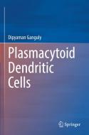 Plasmacytoid Dendritic Cells di Dipyaman Ganguly edito da SPRINGER NATURE