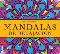 Mandalas de Relajación di Laura Podio edito da EDICIONES LEA