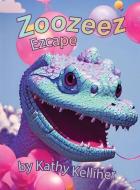 Zoozeez Ezcape di Kathy Kelliher edito da LIGHTNING SOURCE INC