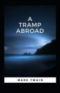A Tramp Abroad, Part 4 Annotated di Mark Twain edito da Independently Published