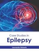 Case Studies in Epilepsy edito da AMERICAN MEDICAL PUBLISHERS