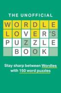 The Unofficial Wordle Lover's Puzzle Book di Dan Moore edito da HarperCollins Publishers