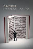 Reading for Life di Philip Davis edito da OXFORD UNIV PR