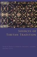 Sources of Tibetan Tradition di Kurtis Schaeffer edito da Columbia University Press