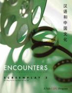 Encounters 2 - Screenplay 2 di Zao Wang Ning edito da Yale University Press